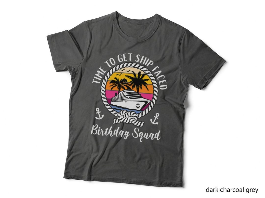 Funny Girls Cruise Time to Get Ship Faced Birthday Squad T-Shirt