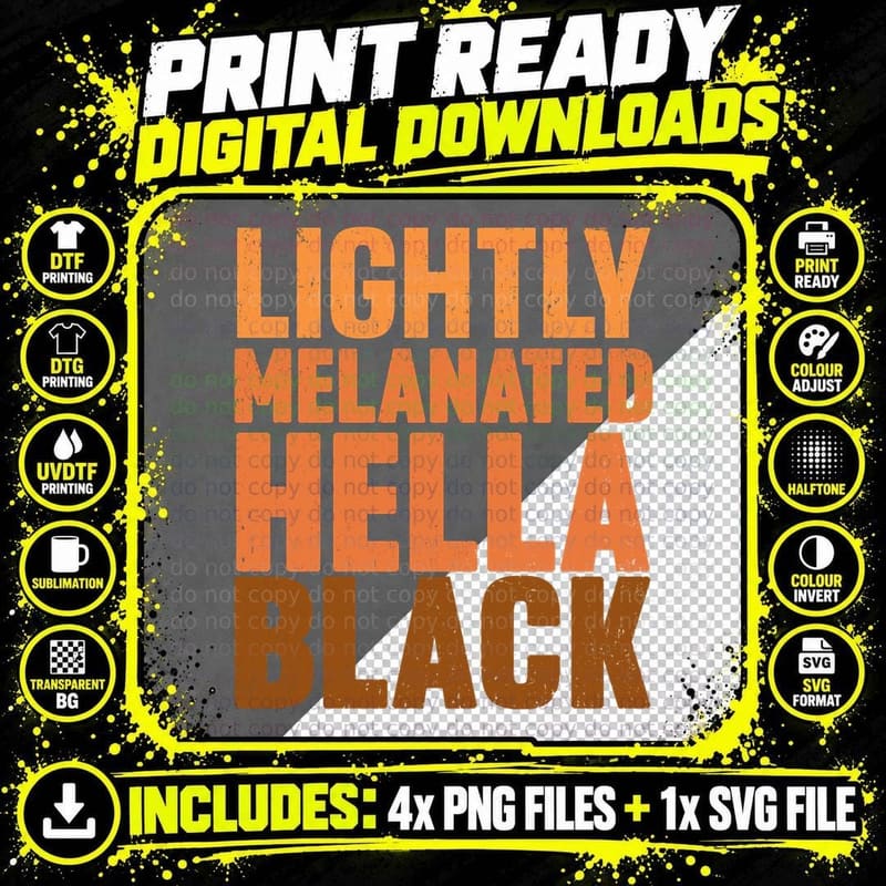 Funny Melanated Lightly Black Hella History Melanin Png SVG Digital Bundle