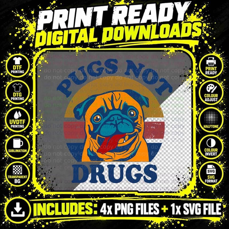 Funny Pugs Not Drugs Gift for Pug Lovers T-Shirt Png SVG Digital Bundle