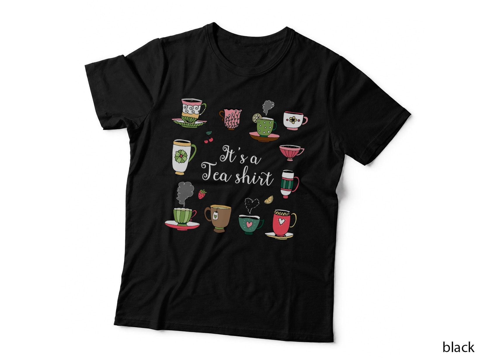 Funny Tea Design Tea Lovers Gift, It's a Tea Shirt T-Shirt
