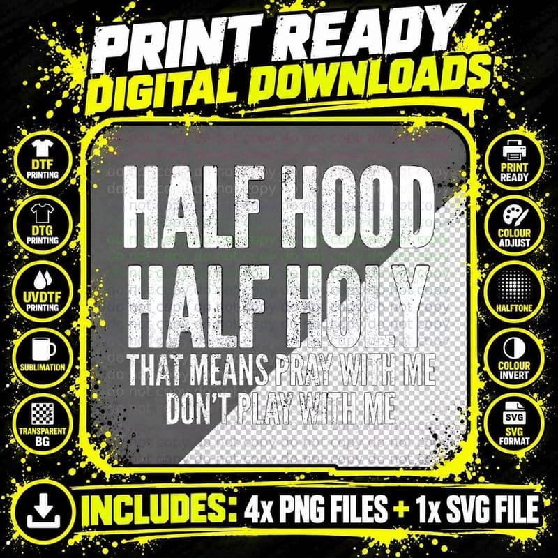 Half Hood Half Holy That Means Pray with Me T-Shirt Png SVG Digital Bundle
