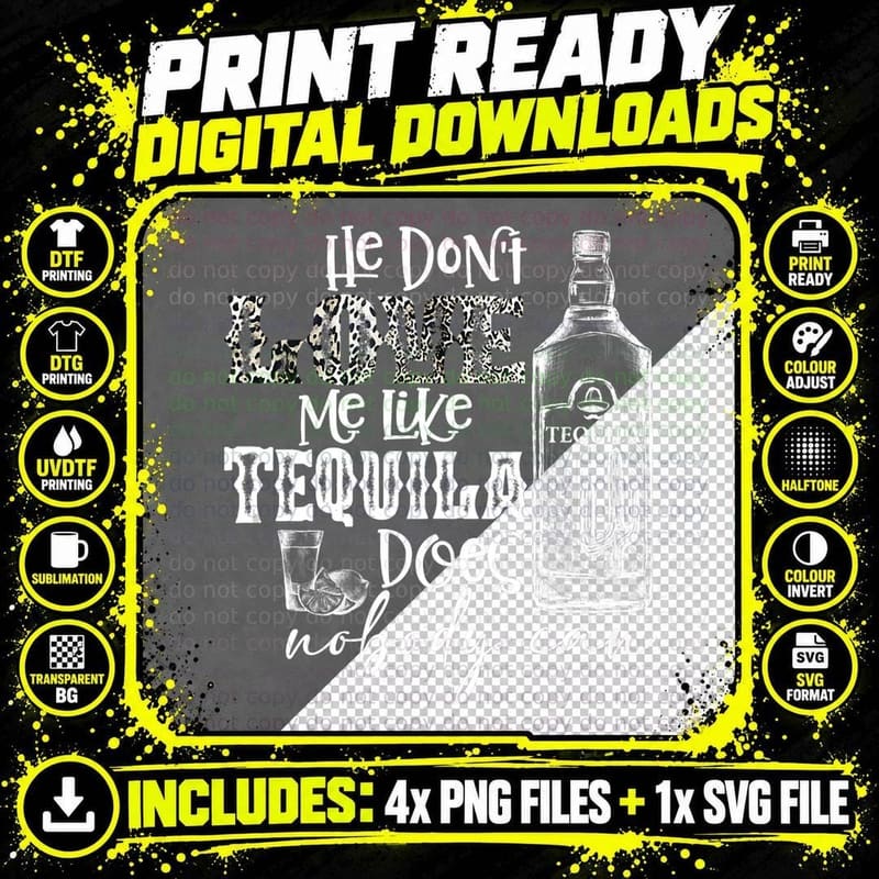 He Don't Love Me Like Tequila Does Funny Tequila Lover Png SVG Digital Bundle