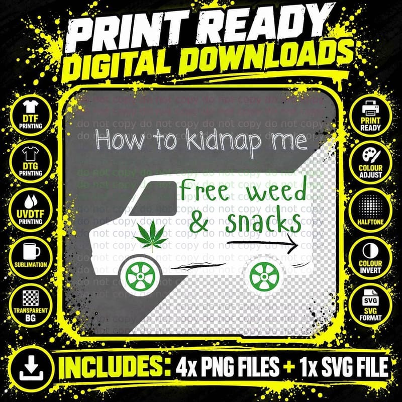 How to Kidnap Me Funny Weed Marijuana 420 Joint Adult Png SVG Digital Bundle
