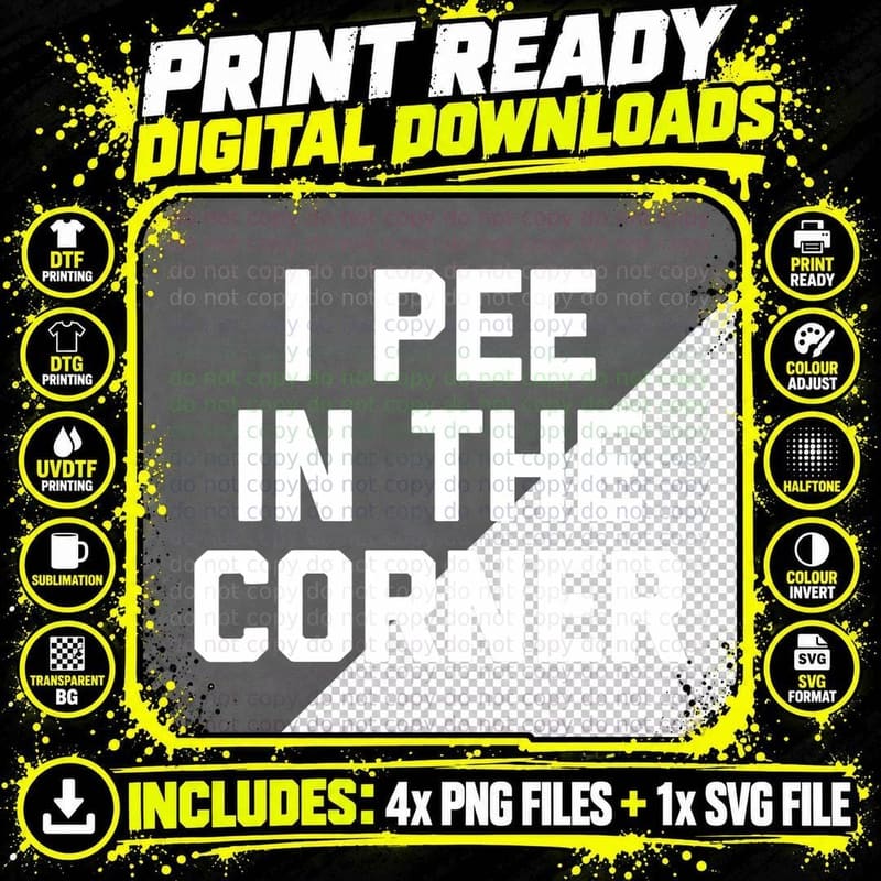 I Pee in the Corner - Funny Saying Sarcastic Humor Png SVG Digital Bundle