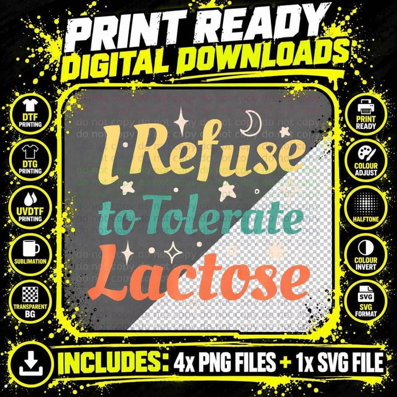 I Refuse to Tolerate Lactose Funny Sarcasm Milk Png SVG Digital Bundle