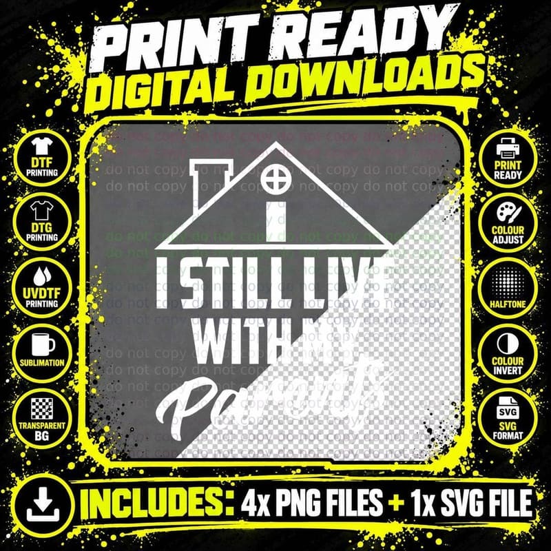 I Still Live with My Parents Love Home Funny Son Parent Png SVG Digital Bundle