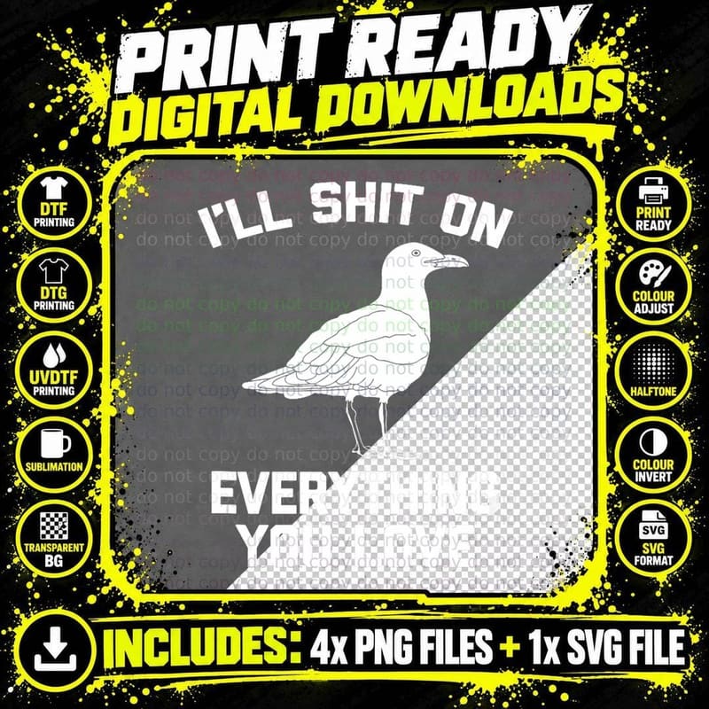 I'll Shit on Everything You Love Tshirt Funny Saying Png SVG Digital Bundle