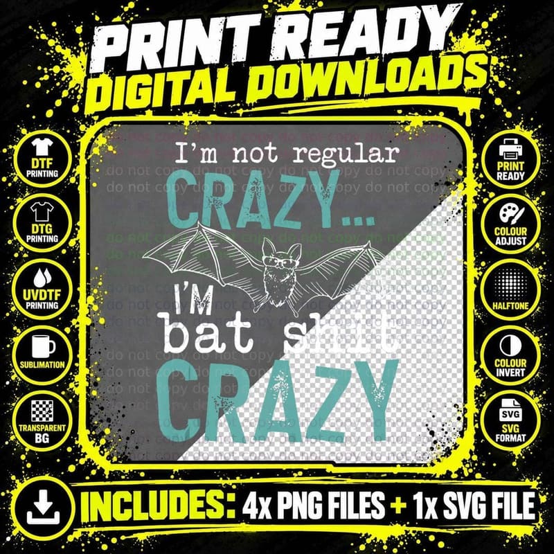 I'm Not Regular Crazy I'm Bat Shit Crazy Funny Bat Png SVG Digital Bundle