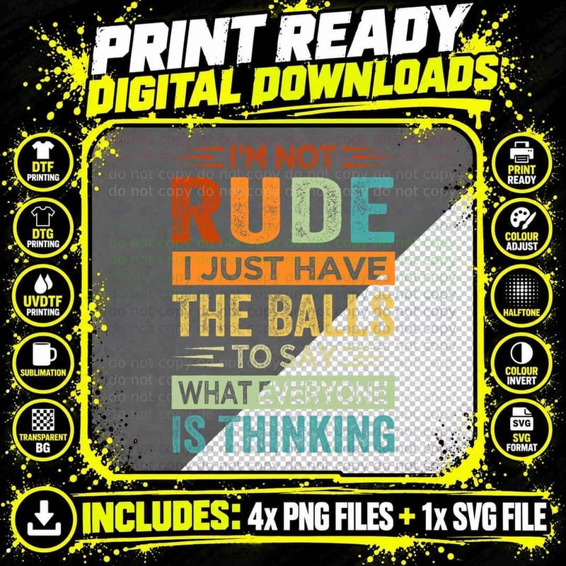 I'm Not Rude I Just Have the Balls to Say - Sarcastic Png SVG Digital Bundle