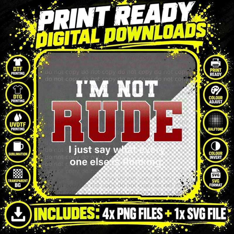 I'm Not Rude I Just Say Funny Hilarious Saying Punster Png SVG Digital Bundle