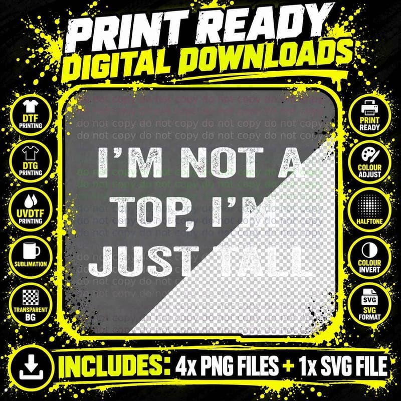 I'm Not a Top I'm Just Tall Trendy Meme Funny Joke Png SVG Digital Bundle