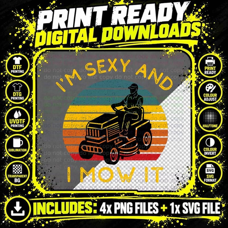 I'm Sexy and I Mow It Funny Riding Lawn Mower Png SVG Digital Bundle