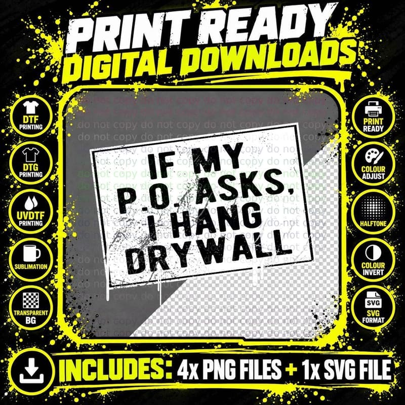 If My P O Asks I Hang Drywall Funny Hilarious T-Shirt Png SVG Digital Bundle