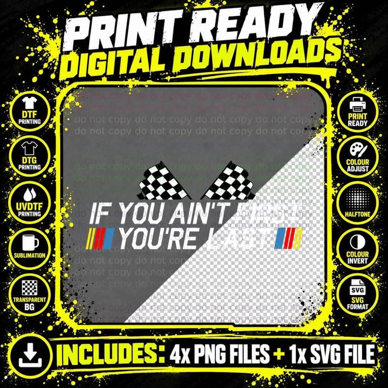 If You Ain't First You're Last Funny Drag Racing Fathers Png SVG Digital Bundle