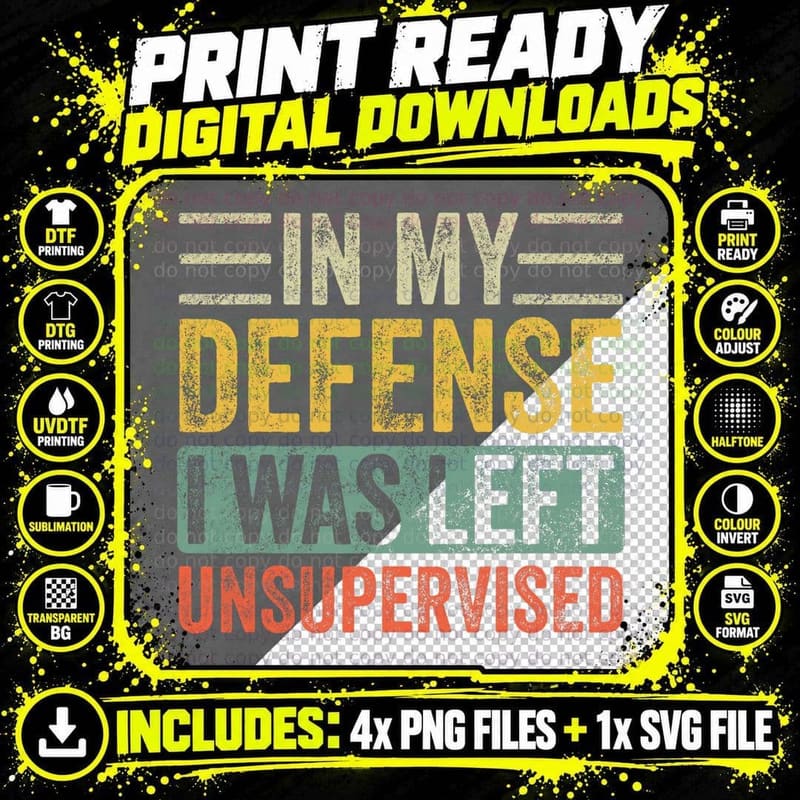 In My Defense I Was Left Unsupervised Funny Retro Png SVG Digital Bundle