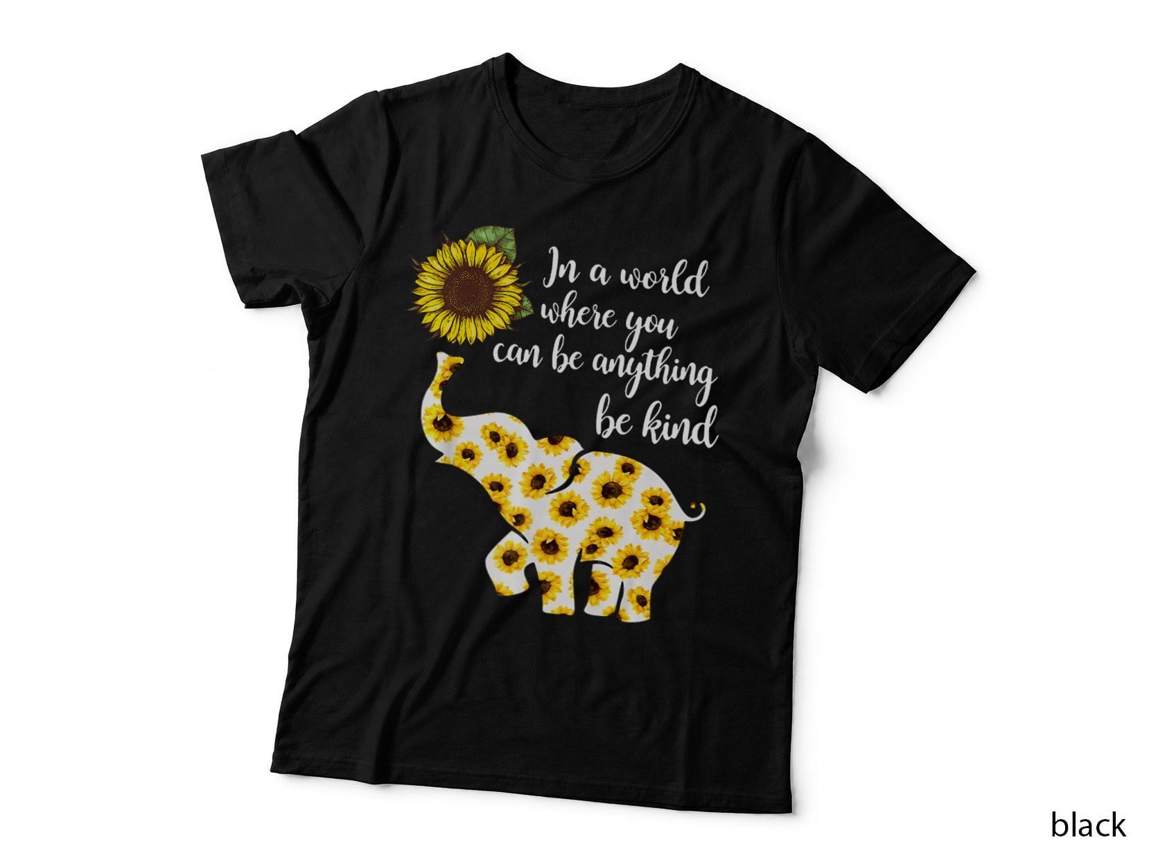 In a World Where You Can Be Anything Be Kind Funny Elephant T-Shirt