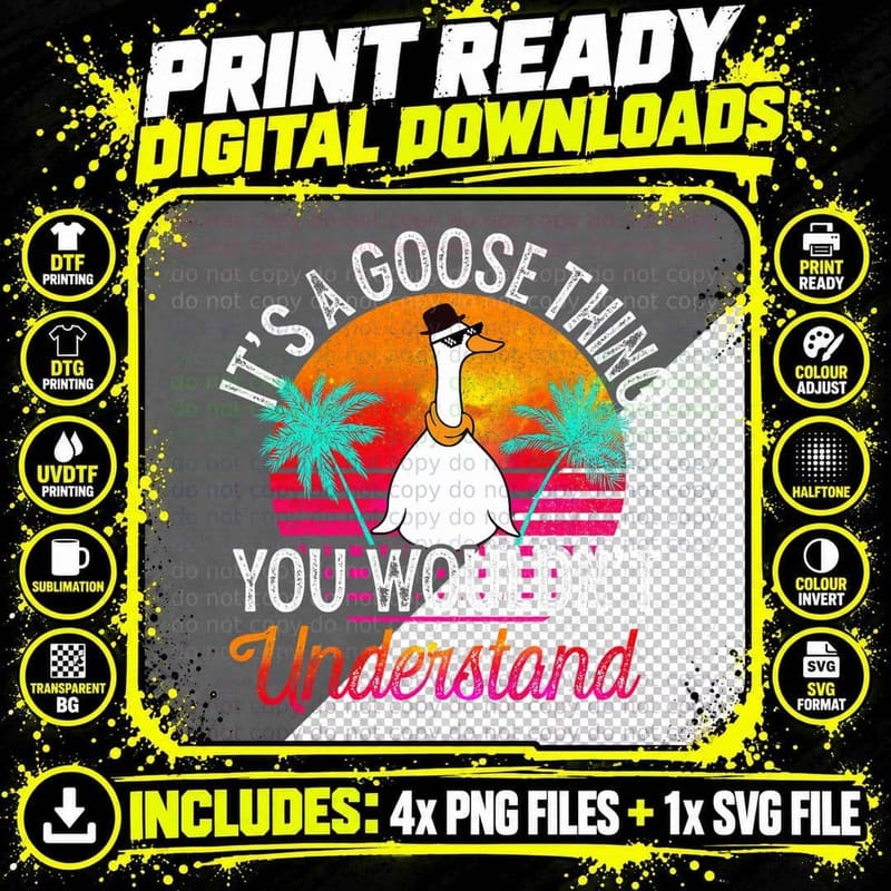 It's a Goose Thing You Wouldn't Understand Funny Goose Png SVG Digital Bundle
