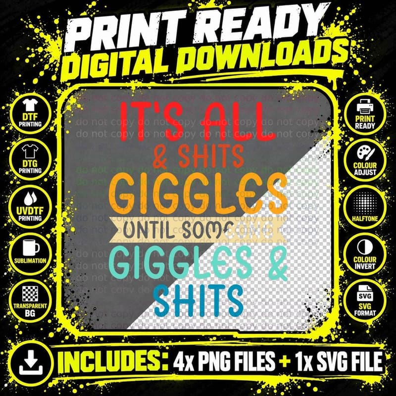 Its All Shits and Giggles Sarcastic Friend Quote Adult Png SVG Digital Bundle