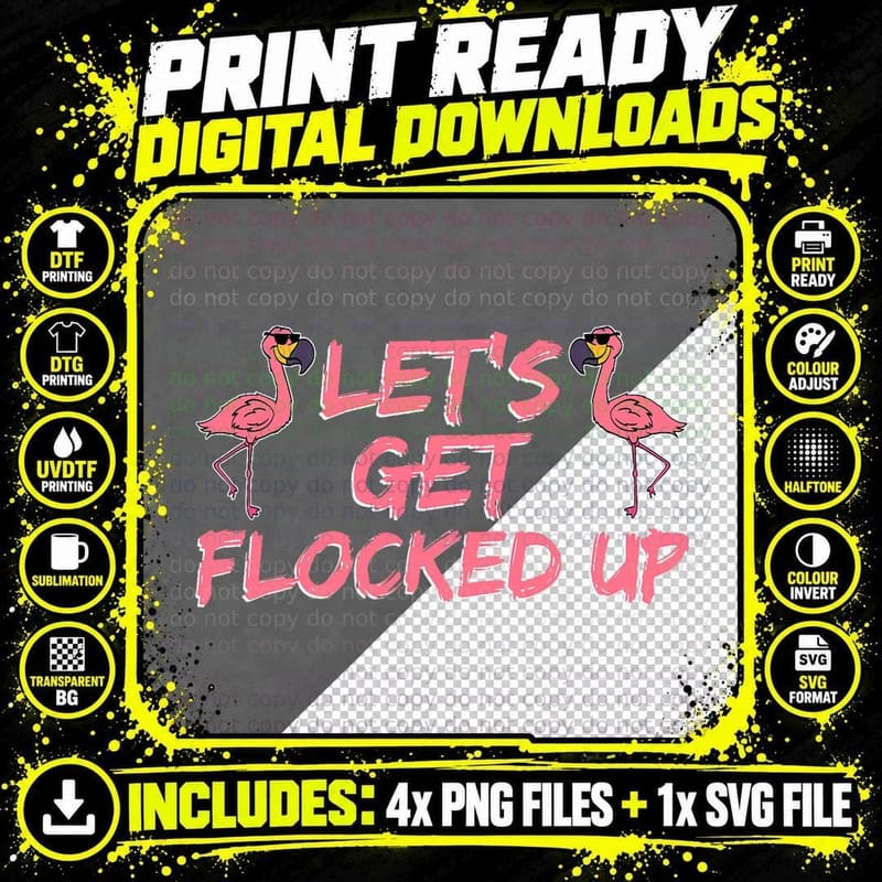 Let's Get Flocked up Animal Flamingo Funny Alcohol Png SVG Digital Bundle