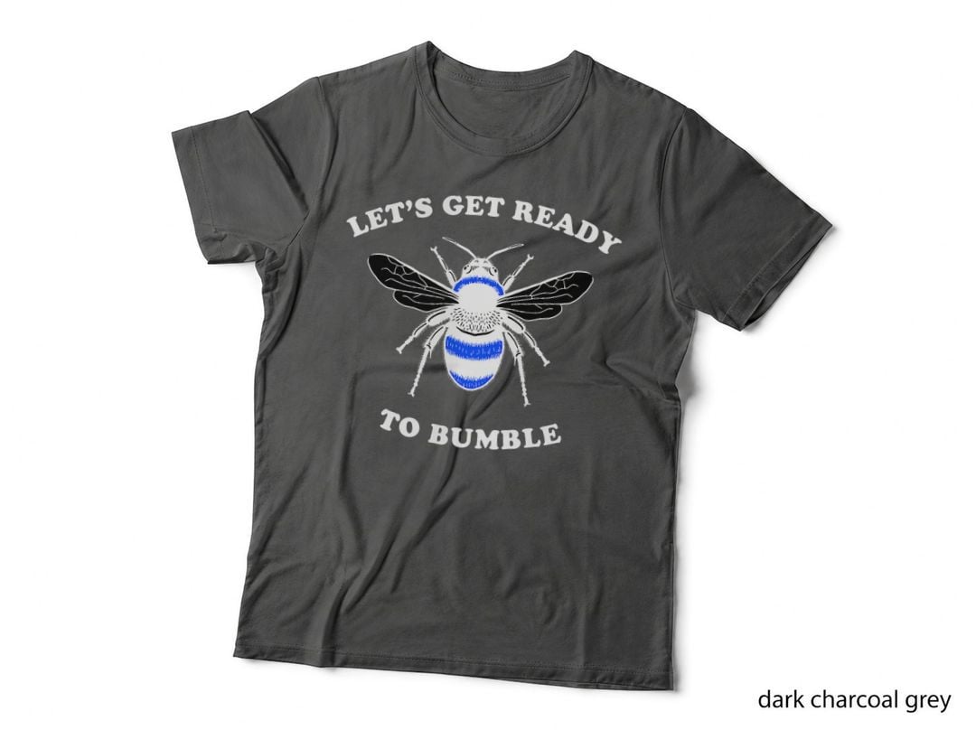 Let's Get Ready to Bumble - Bumblebee Bee Funny T-Shirt