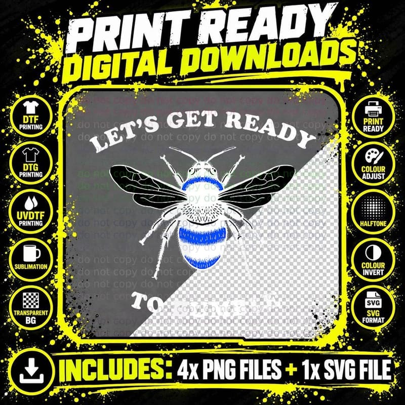 Let's Get Ready to Bumble - Bumblebee Bee Funny T-Shirt Png SVG Digital Bundle