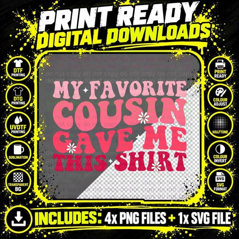 My Favorite Cousin Gave Me This for Cousin Funny Family Png SVG Digital Bundle