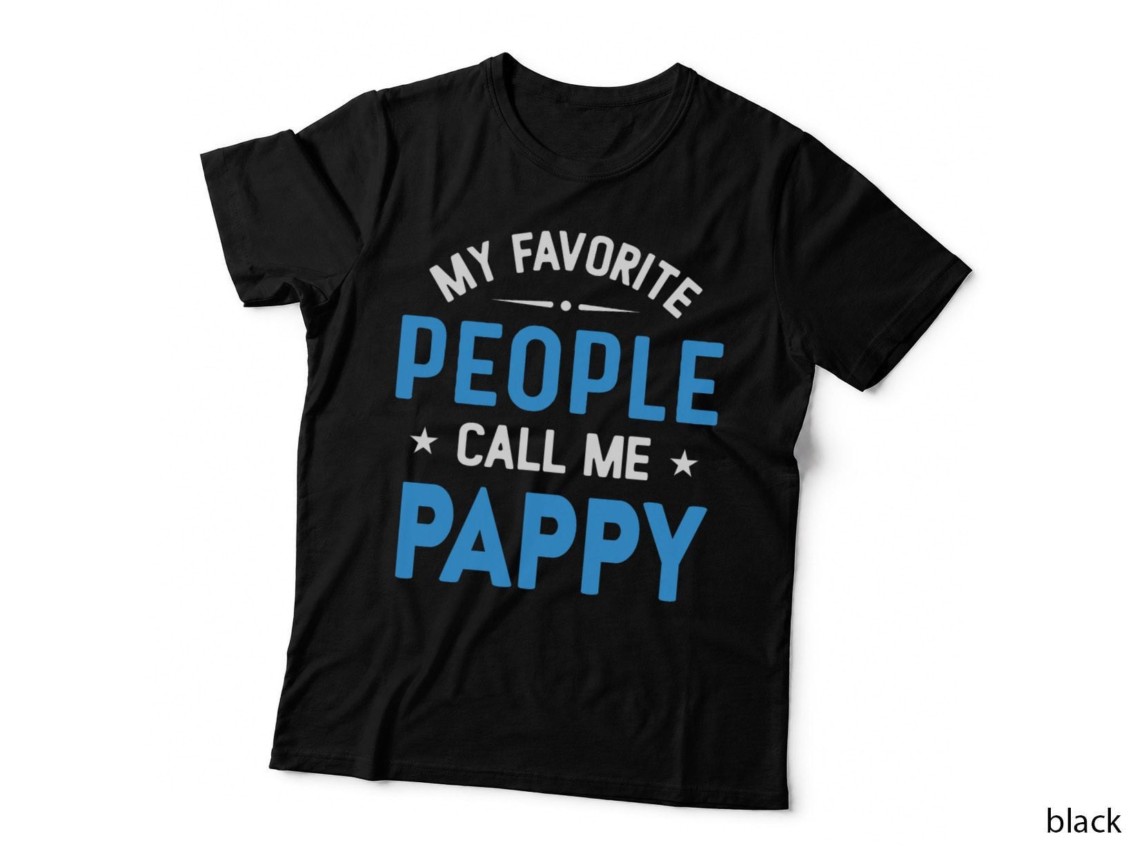 My Favorite People Call Me Pappy, Funny Pappy Fathers Day T-Shirt