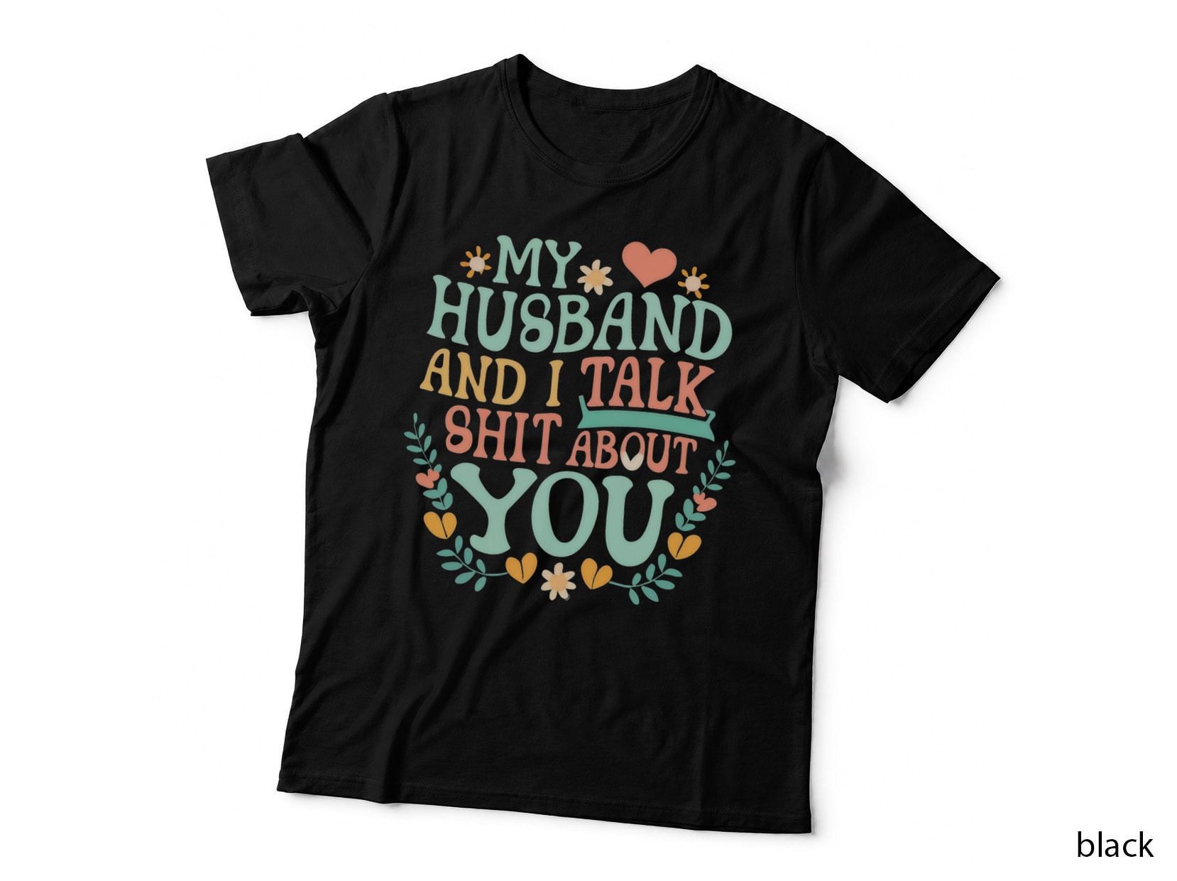 My Husband and I Talk Shit About You Wife Joke for Couples T-Shirt