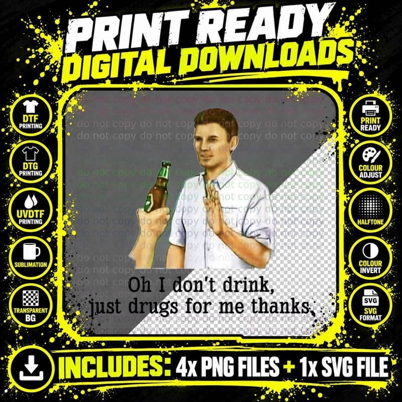 Oh I Don't Drink Just Drugs for Me Thanks Funny Drinking Png SVG Digital Bundle
