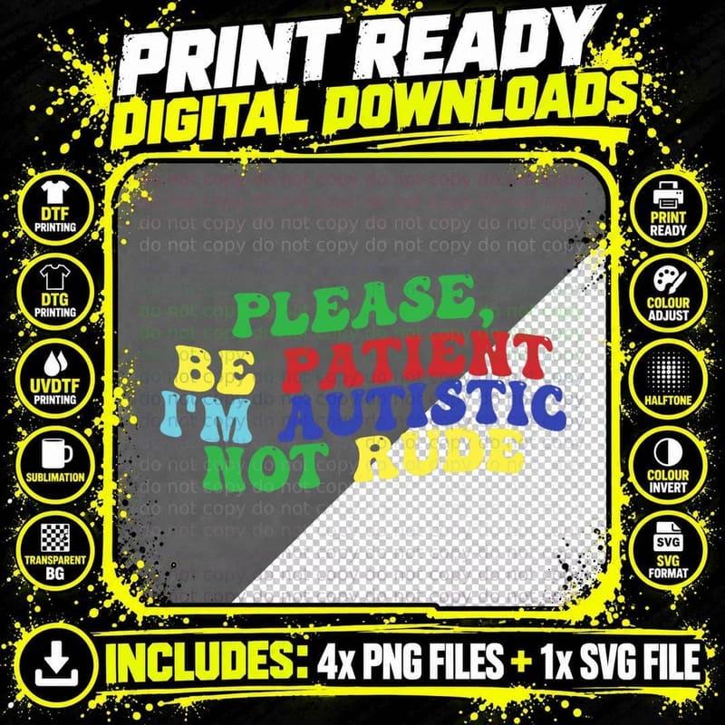 Please Be Patient I'm Autistic Not Rude Apparel T-Shirt Png SVG Digital Bundle