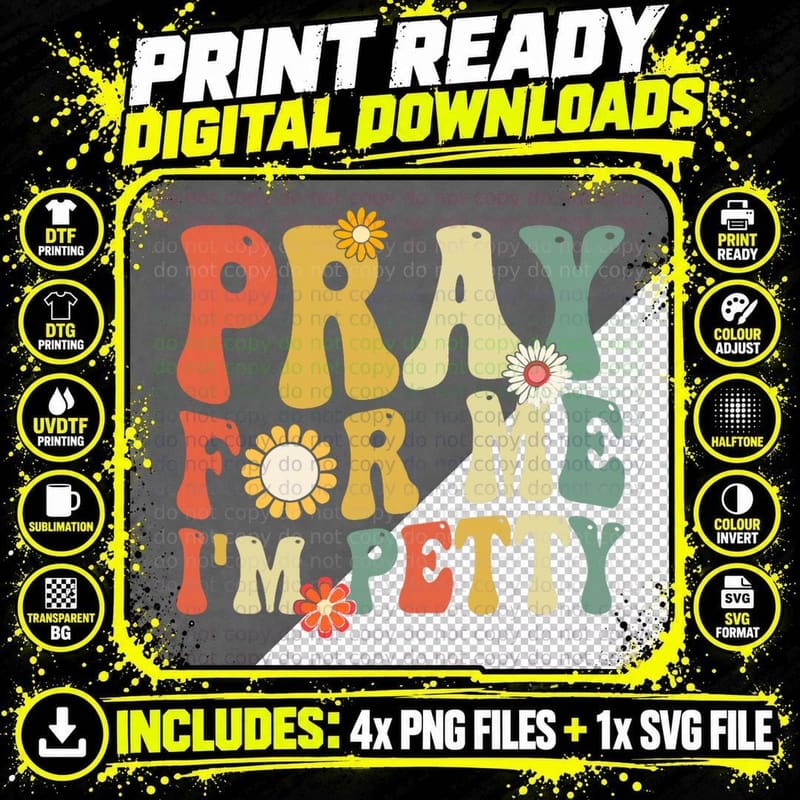 Pray for Me I'm Petty Funny Sarcasm Sarcastic Humor Png SVG Digital Bundle