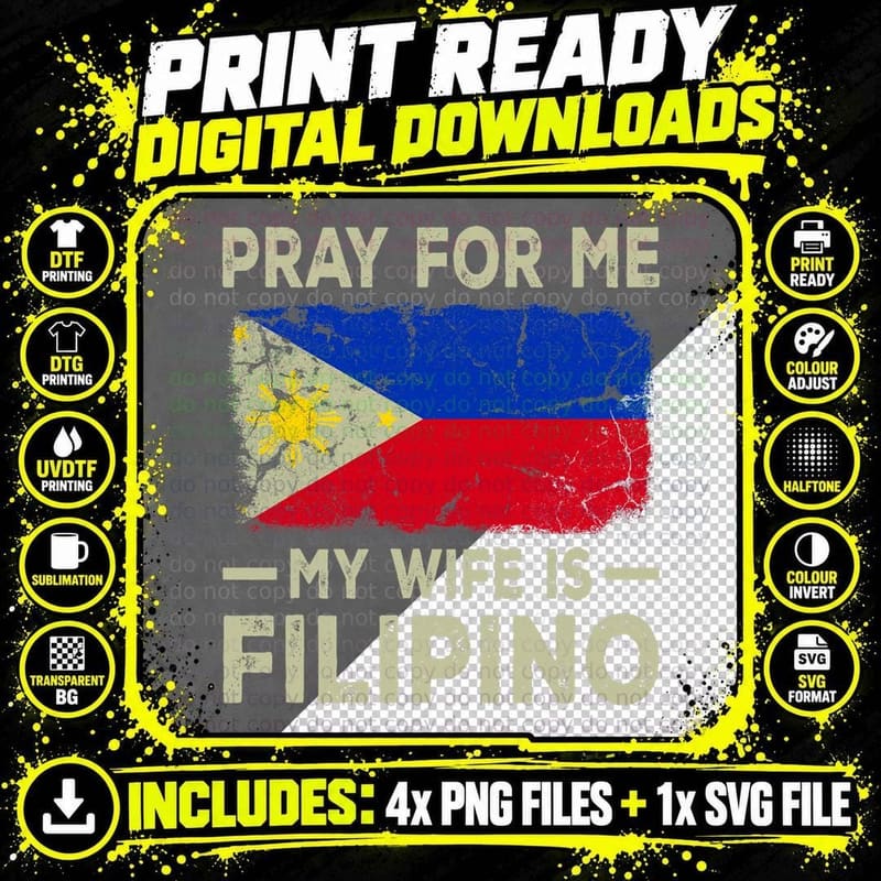 Pray for Me My Wife Is Filipino Funny Husband T-Shirt Png SVG Digital Bundle