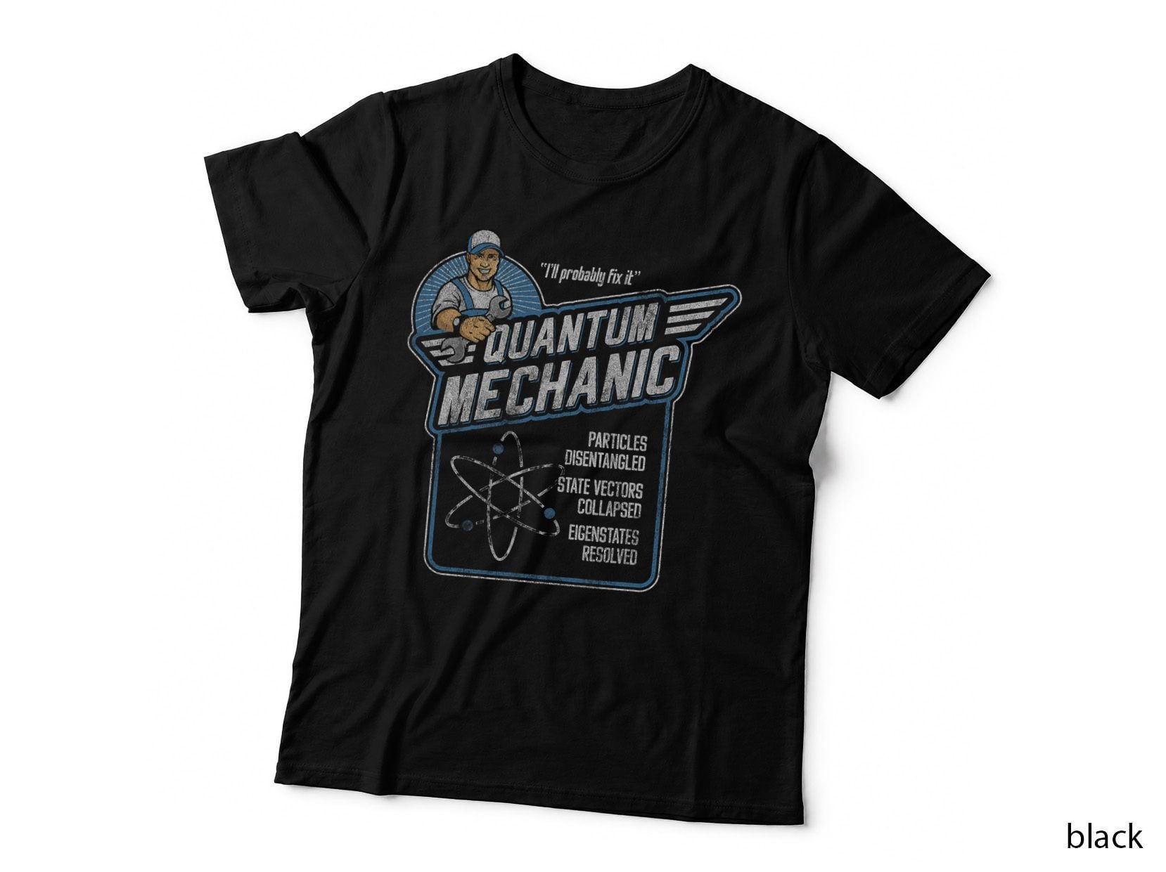 Quantum Mechanics, Funny Subatomic Physics Pun, Science T-Shirt