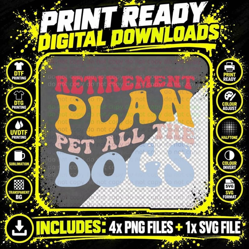 Retirement Plan Pet All the Dogs Funny Retired Pet Lover Png SVG Digital Bundle