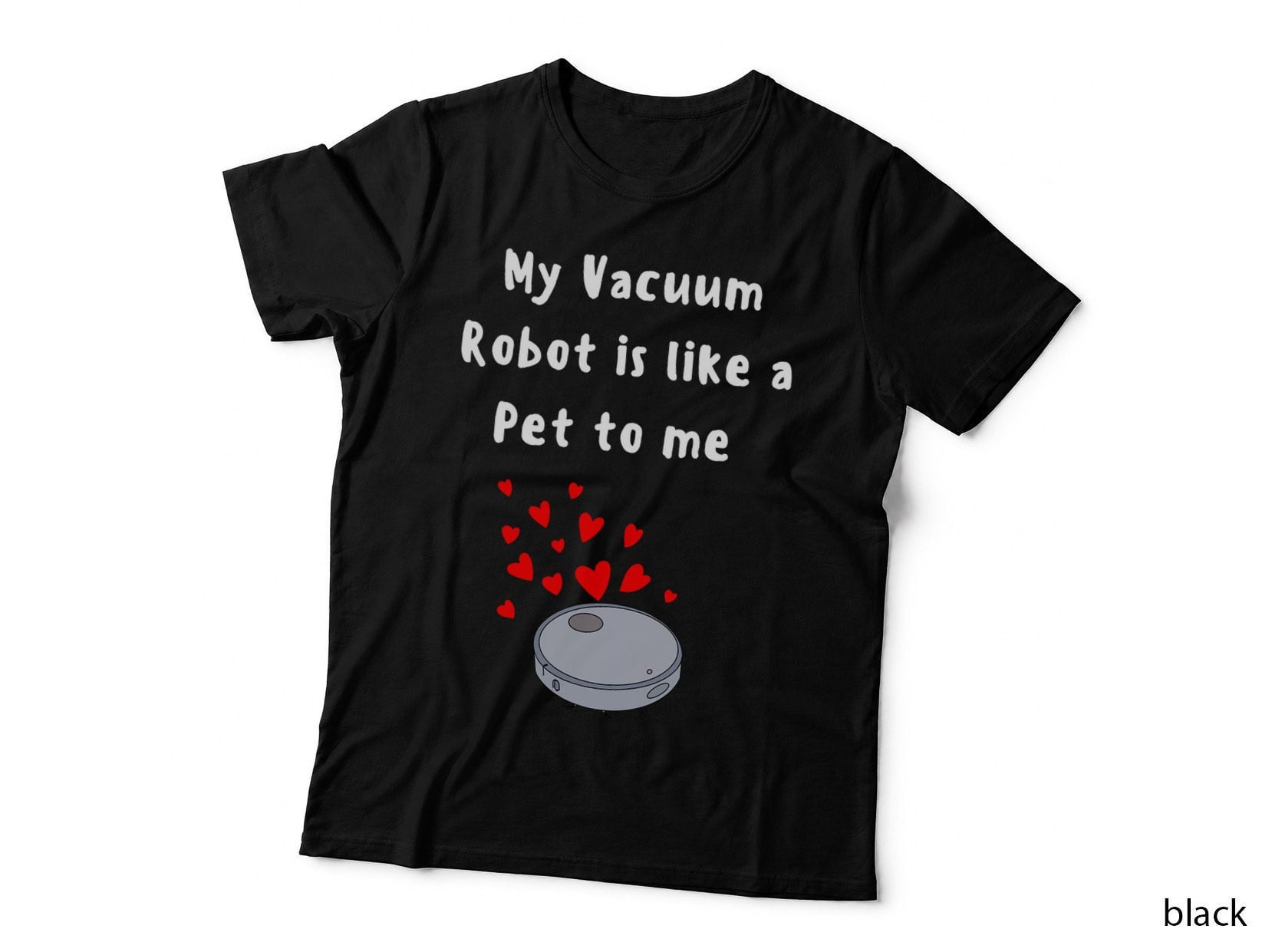 Robot Vacuum Funny Pet Lover House Cleaner Cute Robot Pet T-Shirt