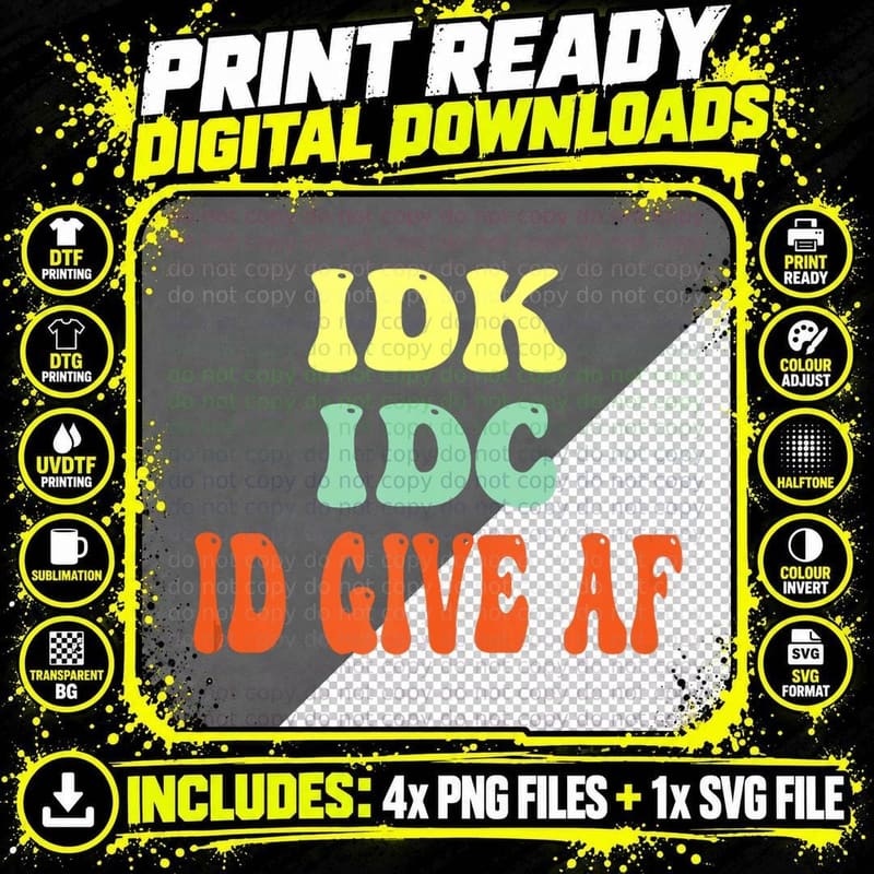 Rude Humor-I Don't Know IDC I Don't Give AF- T-Shirt Png SVG Digital Bundle