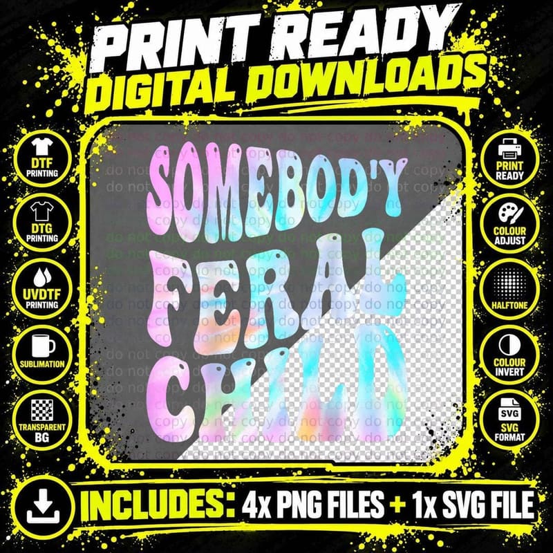 Somebody's Feral Child Funny Groovy Tie Dye (on Back) Png SVG Digital Bundle