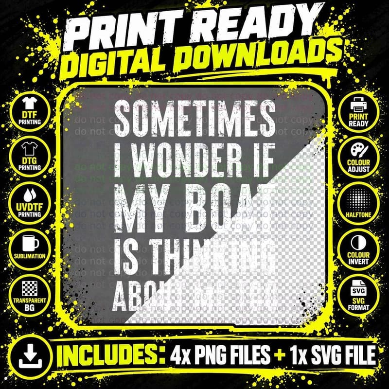 Sometimes I Wonder If My Boat Is Thinking About Me Too Png SVG Digital Bundle