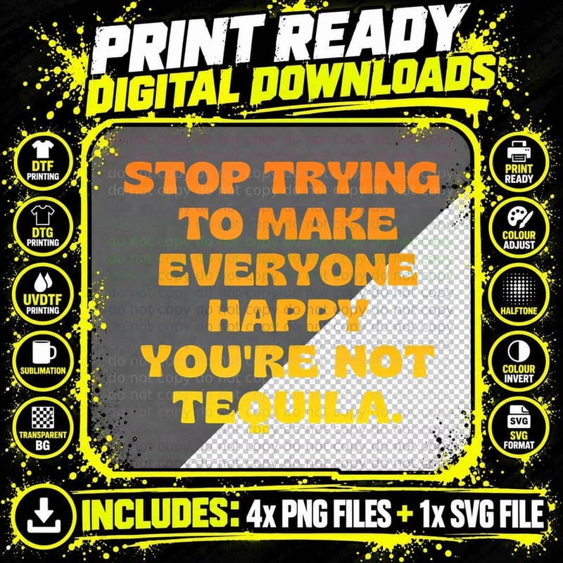 Stop Trying to Make Everyone Happy You're Not T-Shirt Png SVG Digital Bundle