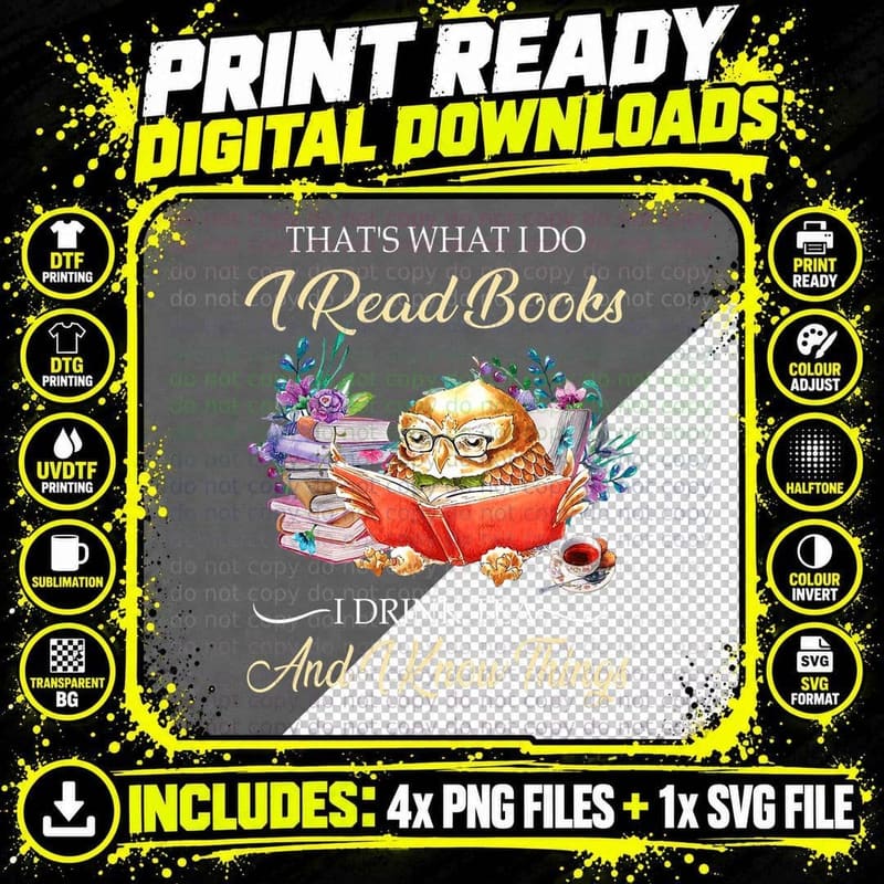 That's I Do I Read Books Drink Tea and Know Things Funny Png SVG Digital Bundle