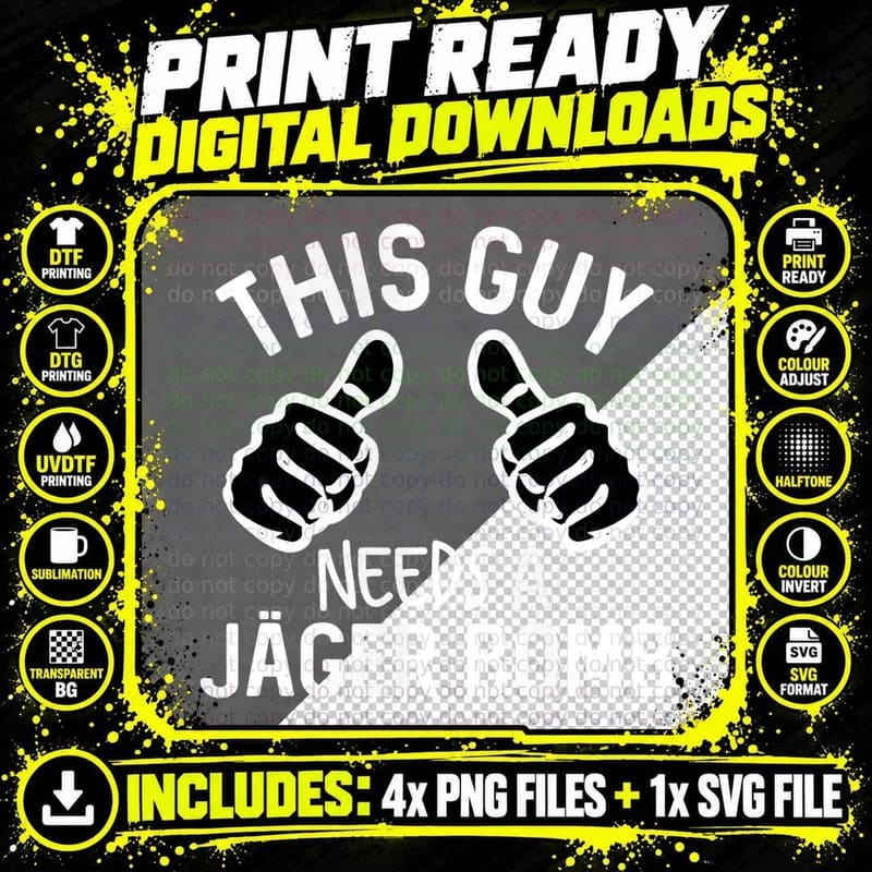 This Guy Needs a Jager Bomb Funny Alcohol Spirits Png SVG Digital Bundle