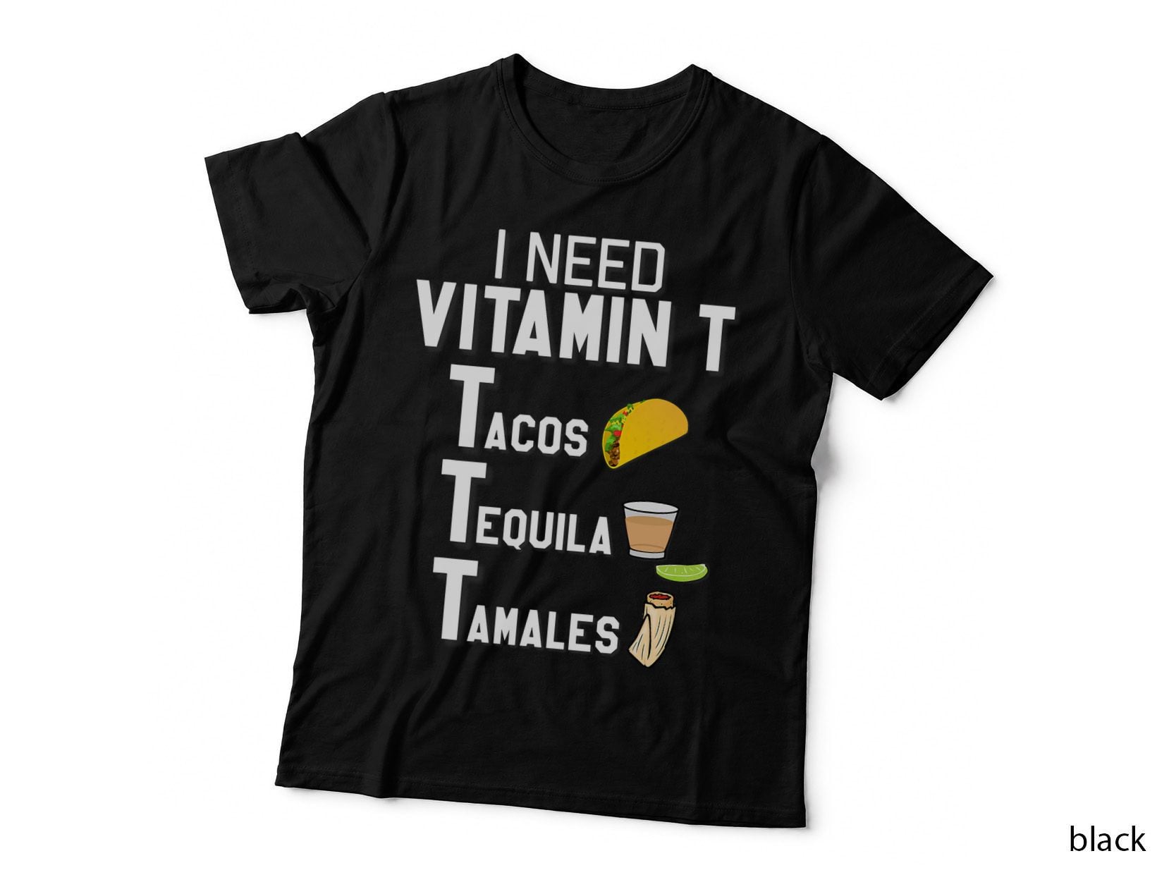 Vitamin T - Tacos, Tequila, Tamales Funny Hispanic T-Shirt