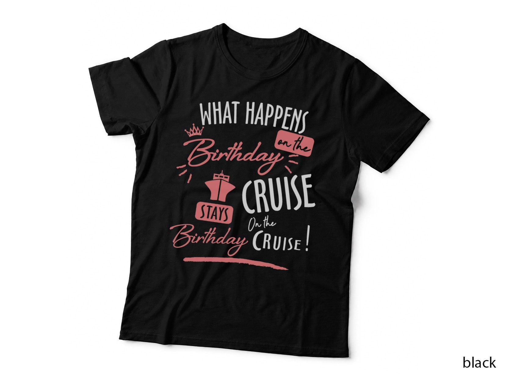 What Happens on the Birthday Cruise Party Cruise Ship Funny T-Shirt