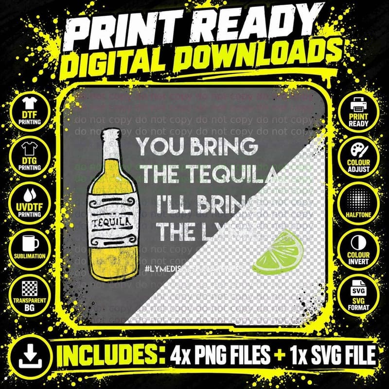 You Bring the Tequila I'll Bring the Lyme-Funny T-Shirt Png SVG Digital Bundle