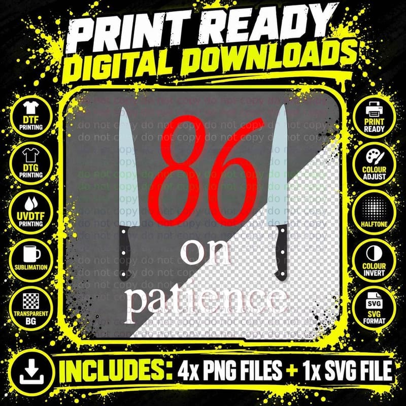 86 On Patience -Kitchen Staff Humor Funny Restaurant Png SVG Digital Bundle