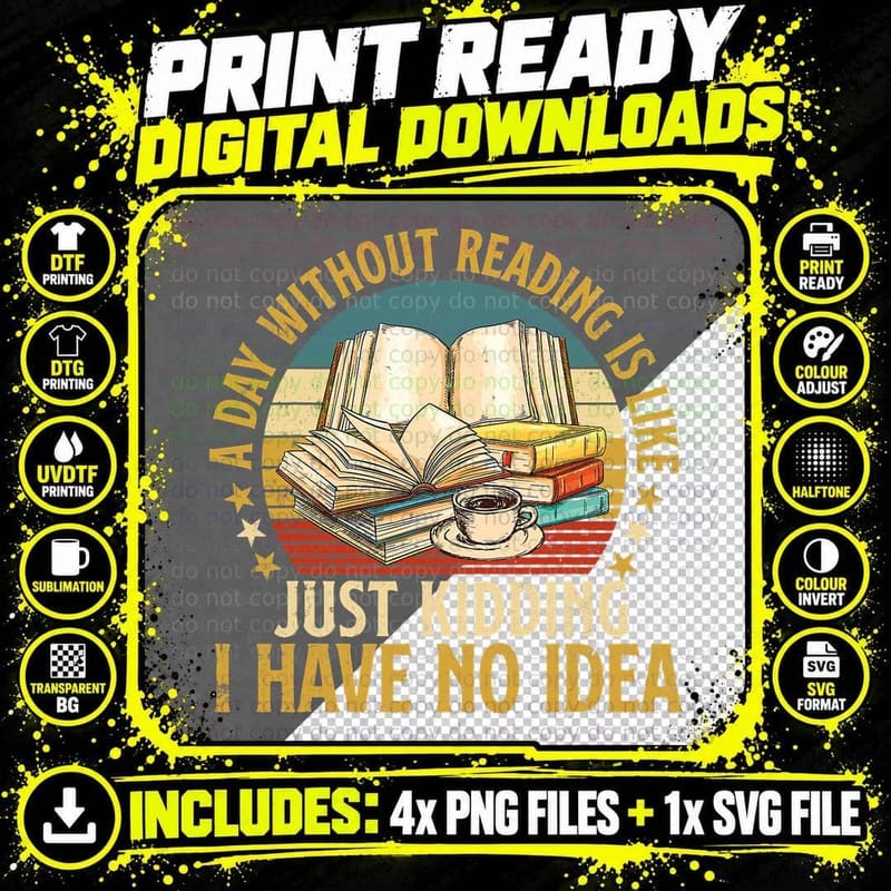 A Day Without Reading Funny Book Lover Book Nerd Png SVG Digital Bundle