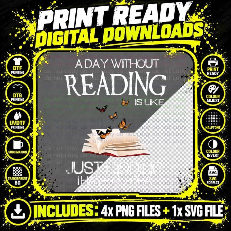 A Day Without Reading Is Like.. Funny Bookworm T-Shirt Png SVG Digital Bundle