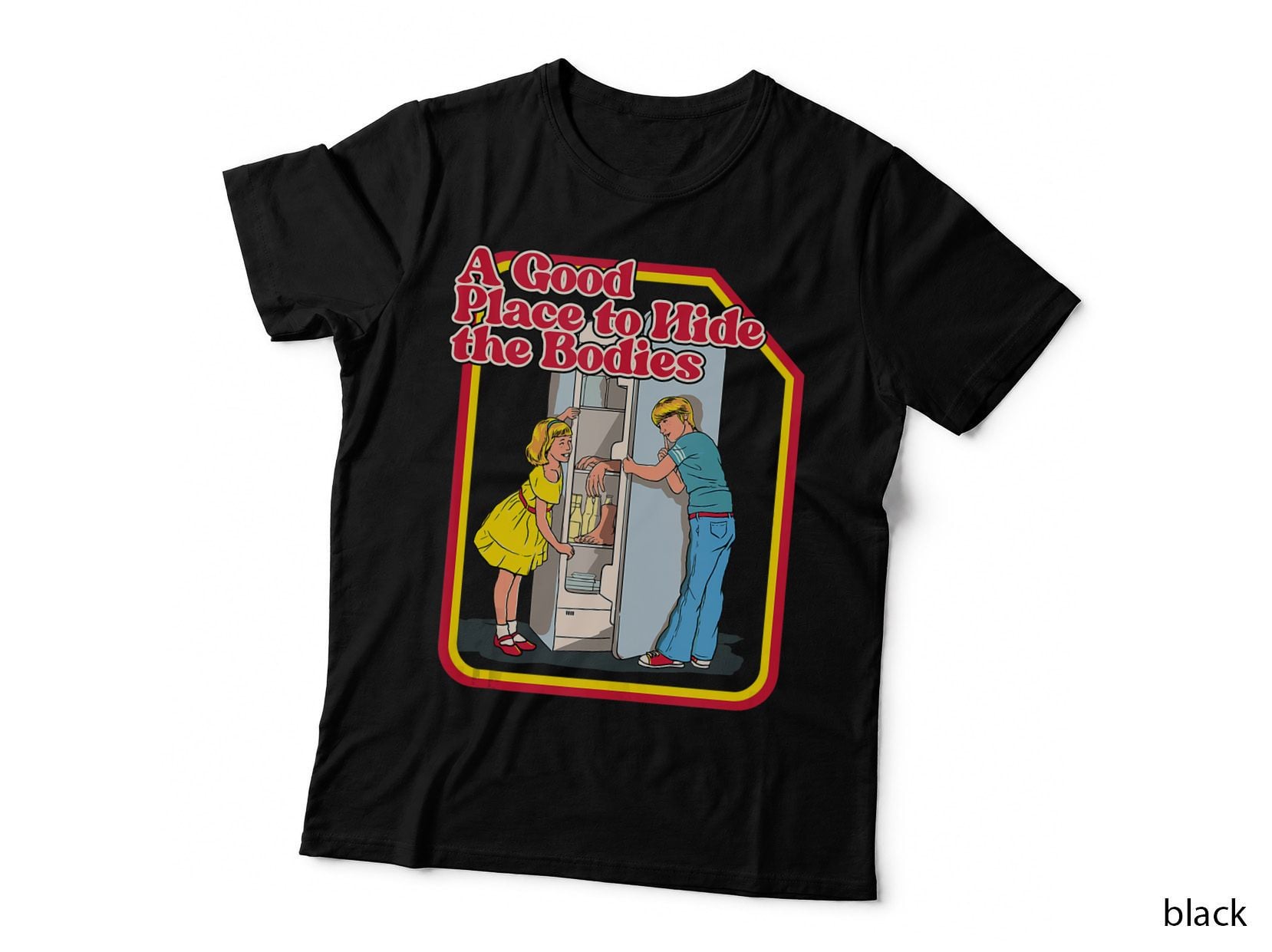 A Good Place to Hide the Bodies - Funny Dark Humor T-Shirt, Gift Tee