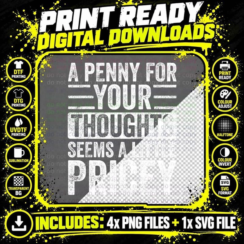 A Penny for Your Thoughts Seems a Little Pricey Funny Png SVG Digital Bundle