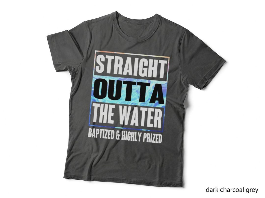 Baptism Shirt Adults Kids Funny Outta Water Tee Gifts Idea T-Shirt